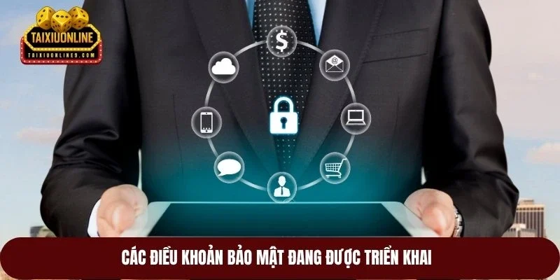 Các điều khoản bảo mật đang được triển khai