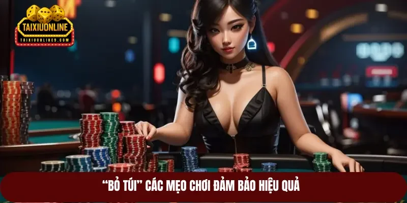 “Bỏ túi” các mẹo chơi đảm bảo hiệu quả