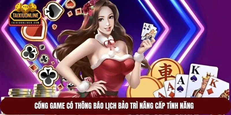 Cổng game có thông báo lịch bảo trì nâng cấp tính năng