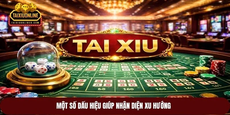 Một số dấu hiệu giúp nhận diện xu hướng