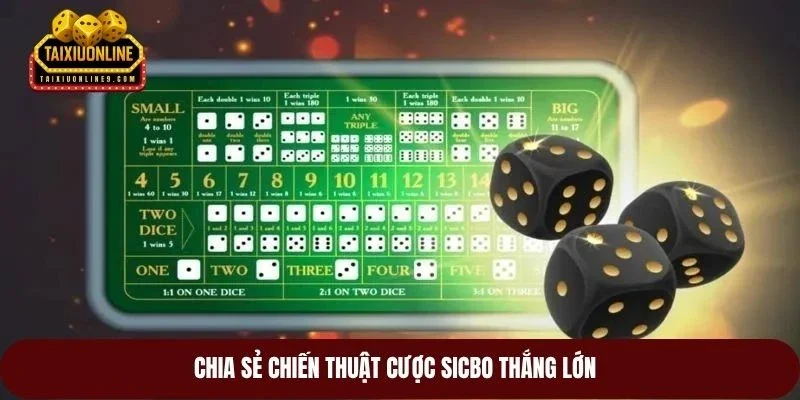 Chia sẻ chiến thuật cược sicbo thắng lớn